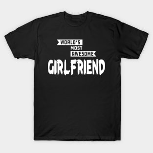 Girlfriend - World's most awesome girlfriend T-Shirt